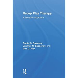 Sweeney, Daniel S. Group Play Therapy: A Dynamic Approach Sweeney, Daniel S. Group Play Therapy: A Dynamic Approach