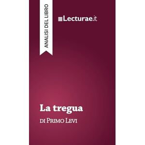 Rossi, Tommaso La tregua Primo Levi (analisi del libro) Rossi, Tommaso La tregua Primo Levi (analisi del libro)