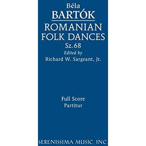 Bartok, Bela Romanian Folk Dances, Sz.68: Full score Bartok, Bela Romanian Folk Dances, Sz.68: Full score