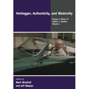 Philosophy Heidegger, Authenticity, and Modernity, Volume 1: Essays in Honor of Hubert L. Dreyfus Philosophy Heidegger, Authenticity, and Modernity, Volume 1: Essays in Honor of Hubert L. Dreyfus