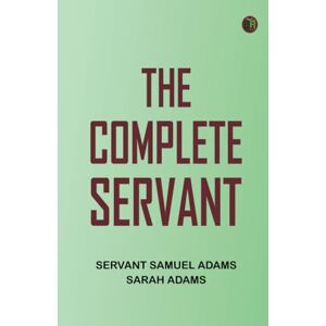 Servant Samuel Adams The complete servant Servant Samuel Adams The complete servant