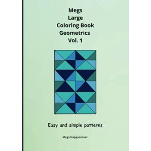 Happycorner, Megs Megs Large Coloring Book Geometric Patterns Vol. 1 Happycorner, Megs Megs Large Coloring Book Geometric Patterns Vol. 1