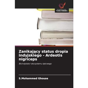 Ghouse, S Mohammed Zanikający status dropia indyjskiego Ardeotis nigriceps: Bioindykator ekosystemu ¿¿kowego Ghouse, S Mohammed Zanikający status dropia indyjskiego Ardeotis nigriceps: Bioindykator ekosystemu ¿¿kowego