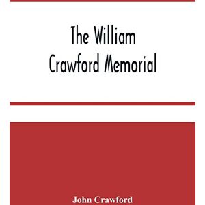 Crawford, John The William Crawford Memorial Crawford, John The William Crawford Memorial