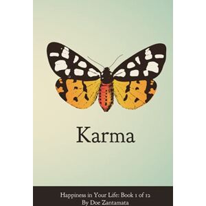 Zantamata, Doe Happiness in Your Life Book One: Karma Zantamata, Doe Happiness in Your Life Book One: Karma