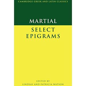Martial : Select Epigrams (Cambridge Greek and Latin Classics) Martial : Select Epigrams (Cambridge Greek and Latin Classics)