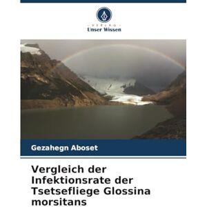 Aboset, Gezahegn Vergleich der Infektionsrate der Tsetsefliege Glossina morsitans Aboset, Gezahegn Vergleich der Infektionsrate der Tsetsefliege Glossina morsitans