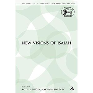 New Visions of Isaiah: 214 (The Library of Hebrew Bible/Old Testament Studies) New Visions of Isaiah: 214 (The Library of Hebrew Bible/Old Testament Studies)