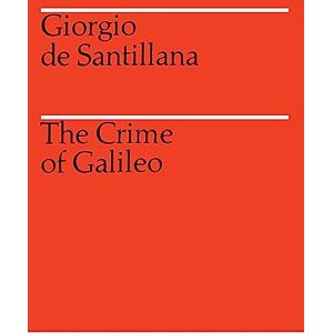 de Santillana, Giorgio The Crime of Galileo (Emersion: Emergent Village resources for communities of faith) de Santillana, Giorgio The Crime of Galileo (Emersion: Emergent Village resources for communities of faith)