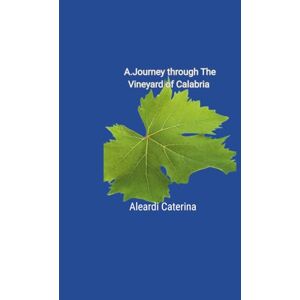 Aleardi, 041 Caterina A jorrney through The Vineyard of Calabria Aleardi, 041 Caterina A jorrney through The Vineyard of Calabria
