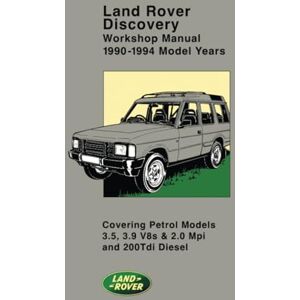 Jaguar Land Rover Limited Land Rover Discovery 1990-1994 Workshop Manual: SJR900ENWM: Covering Petrol Models 3.5, 3.9 V8s & 2.0 Mpi and 200Tdi Diesel Jaguar Land Rover Limited Land Rover Discovery 1990-1994 Workshop Manual: SJR900ENWM: Covering Petrol Models 3.5, 3.9 V8s & 2.0 Mpi and 200Tdi Diesel