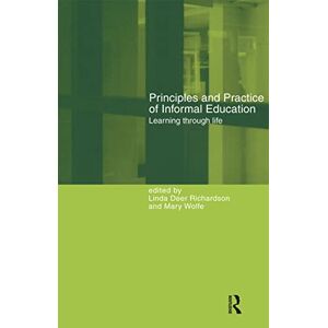 Principles and Practice of Informal Education: Learning Through Life Principles and Practice of Informal Education: Learning Through Life