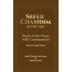 Hachasid, Rabbi Yehuda Sefer Chasidim: Book of the Pious with Commentary Hachasid, Rabbi Yehuda Sefer Chasidim: Book of the Pious with Commentary