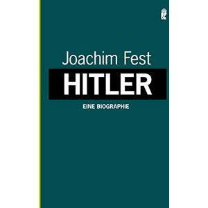 Fest, Joachim Hitler; Eine Biographie Fest, Joachim Hitler; Eine Biographie