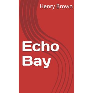 Brown, Henry Echo Bay Brown, Henry Echo Bay
