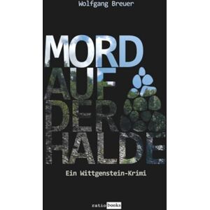 Breuer, Wolfgang Mord auf der Halde: Ein Wittgenstein-Krimi Breuer, Wolfgang Mord auf der Halde: Ein Wittgenstein-Krimi