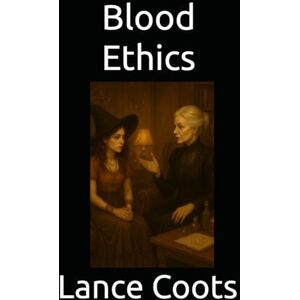 Coots, Lance Blood Ethics Coots, Lance Blood Ethics