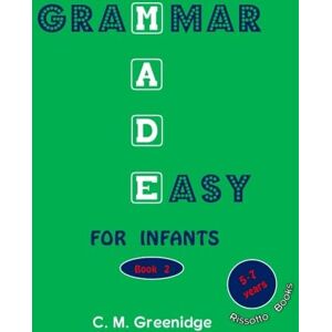 Greenidge, C M Grammar Made Easy for Infants: Volume 2 Greenidge, C M Grammar Made Easy for Infants: Volume 2