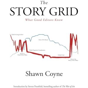 Coyne, Shawn The Story Grid: What Good Editors Know Coyne, Shawn The Story Grid: What Good Editors Know