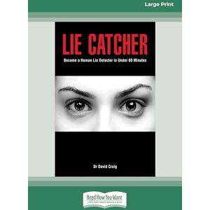 Craig, David Lie Catcher: Become a human lie detector in under 60 minutes Craig, David Lie Catcher: Become a human lie detector in under 60 minutes