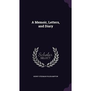 Polehampton, Henry Stedman A Memoir, Letters, and Diary Polehampton, Henry Stedman A Memoir, Letters, and Diary