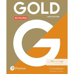 Edwards, Lynda Gold B1+ Pre-First New Edition Coursebook and MyEnglishLab Pack Edwards, Lynda Gold B1+ Pre-First New Edition Coursebook and MyEnglishLab Pack