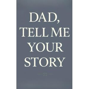 of a Dime, Dynamics Dad, Tell Me Your Story: A Heartfelt Guide to Capturing Memories, Building Family Bonds, and Preserving Dad's Legacy for Future Generations of a Dime, Dynamics Dad, Tell Me Your Story: A Heartfelt Guide to Capturing Memories, Building Family Bonds, and Preserving Dad's Legacy for Future Generations