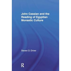 Driver, Steven D. John Cassian and the Reading of Egyptian Monastic Culture (Studies in Medieval History and Culture) Driver, Steven D. John Cassian and the Reading of Egyptian Monastic Culture (Studies in Medieval History and Culture)