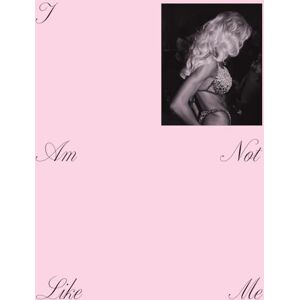 I Am Not Like Me. Versions of Becoming: Lina Czerny I Am Not Like Me. Versions of Becoming: Lina Czerny