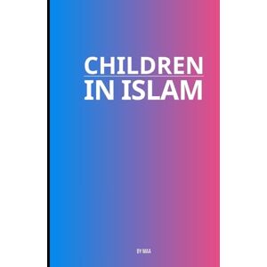 AA, M Children in Islam AA, M Children in Islam