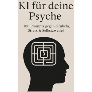 Jungmann, Prof. Dr. Christoph KI für deine Psyche: Grübelst du zu viel? Fühlst du dich oft innerlich festgefahren? Dieses Buch hilft dir, dich selbst wieder zu hören – und neu zu denken. Jungmann, Prof. Dr. Christoph KI für deine Psyche: Grübelst du zu viel? Fühlst du dich oft innerlich festgefahren? Dieses Buch hilft dir, dich selbst wieder zu hören – und neu zu denken.
