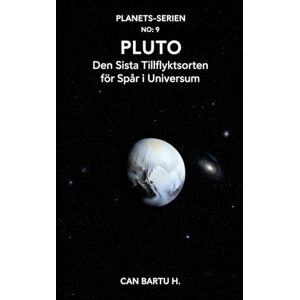 H., CAN BARTU Pluto: Den Sista Tillflyktsorten för Spår i Universum (Nio världar, en stjärna: Det vetenskapliga arvet från ett planetsystem) H., CAN BARTU Pluto: Den Sista Tillflyktsorten för Spår i Universum (Nio världar, en stjärna: Det vetenskapliga arvet från ett planetsystem)