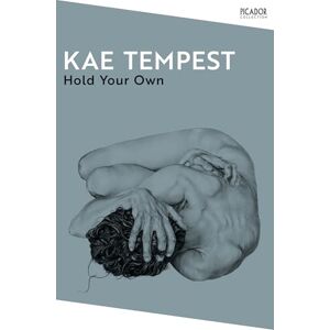 Tempest, Kae Hold Your Own: by Kae Tempest: 140 (Picador Collection, 140) Tempest, Kae Hold Your Own: by Kae Tempest: 140 (Picador Collection, 140)