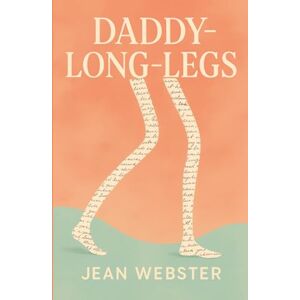 Webster, Jean Daddy-Long-Legs:Illustrated Webster, Jean Daddy-Long-Legs:Illustrated