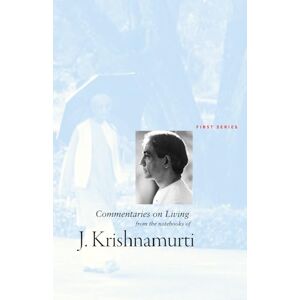 Krishnamurti, J. Commentaries on Living: First Series: First Series: First Series: First Series Krishnamurti, J. Commentaries on Living: First Series: First Series: First Series: First Series