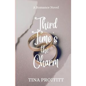 Proffitt, Tina Third Time's the Charm (Fredericksburg County Sheriff Romance Series) Proffitt, Tina Third Time's the Charm (Fredericksburg County Sheriff Romance Series)