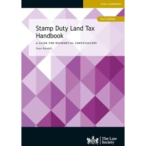 Randall, Sean Stamp Duty Land Tax Handbook: A Guide for Residential Conveyancers Randall, Sean Stamp Duty Land Tax Handbook: A Guide for Residential Conveyancers