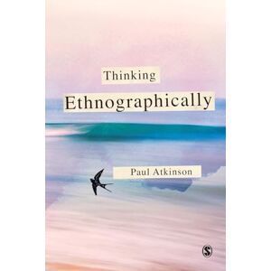Atkinson, Paul Thinking Ethnographically Atkinson, Paul Thinking Ethnographically