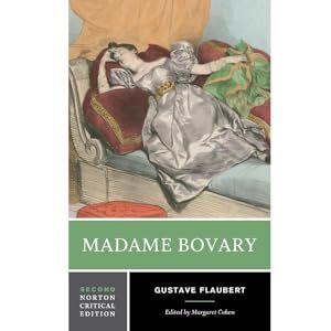 Flaubert, Gustave Madame Bovary 2e: A Norton Critical Edition: 0 Flaubert, Gustave Madame Bovary 2e: A Norton Critical Edition: 0