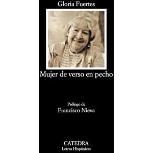 Fuertes, Gloria Mujer De Verso En Pecho / Women of Verse in Breast: 388 (Letras Hispanicas / Hispanic Writings) Fuertes, Gloria Mujer De Verso En Pecho / Women of Verse in Breast: 388 (Letras Hispanicas / Hispanic Writings)