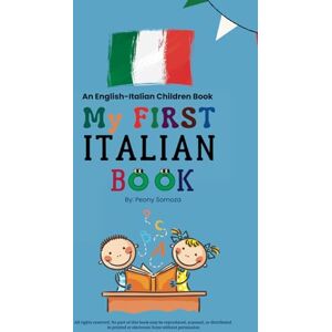 Somoza, Peony My First Italian Book: Il mio primo libro italiano Somoza, Peony My First Italian Book: Il mio primo libro italiano