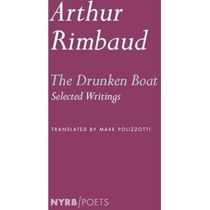 Rimbaud, Arthu Selected Poems: Selected Writings (NYRB Poets) Rimbaud, Arthu Selected Poems: Selected Writings (NYRB Poets)