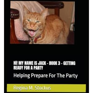 Stockus, Regina M. Marie JACK'S PARTY: CRITTERS HAVE PARTIES TOO Stockus, Regina M. Marie JACK'S PARTY: CRITTERS HAVE PARTIES TOO