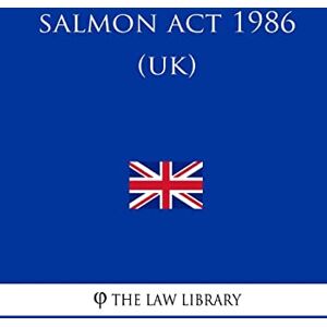 The Law Library Salmon Act 1986 The Law Library Salmon Act 1986