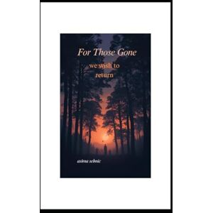 Selmic, Asima for those who are gone,we wish to return Selmic, Asima for those who are gone,we wish to return