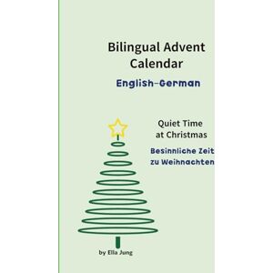 Jung, Ella Bilingual Advent Calendar: English and German Jung, Ella Bilingual Advent Calendar: English and German