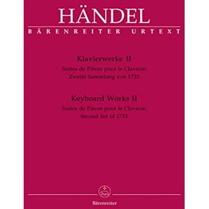 Handel, George Frideric Keyboard Works Volume 2 HWV 434-442 Second Set of 1733. Suites de Pieces pour le Clavecin Handel, George Frideric Keyboard Works Volume 2 HWV 434-442 Second Set of 1733. Suites de Pieces pour le Clavecin