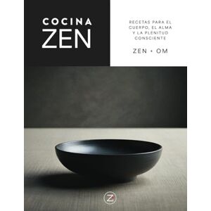 OM, ZEN + COCINA ZEN: Recetas para el cuerpo, el alma y la plenitud consciente.: UNA GUÍA DE ALIMENTACIÓN Y MEDITACIÓN CULINARIA INSPIRADA EN LA SABIDURÍA JAPONESA. OM, ZEN + COCINA ZEN: Recetas para el cuerpo, el alma y la plenitud consciente.: UNA GUÍA DE ALIMENTACIÓN Y MEDITACIÓN CULINARIA INSPIRADA EN LA SABIDURÍA JAPONESA.