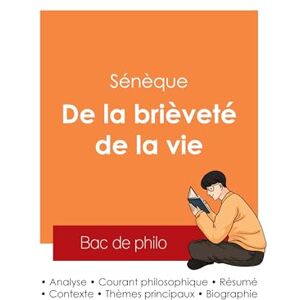 Sénèque Réussir son Bac de philosophie 2025 : Analyse de l'essai De la brièveté de la vie de Sénèque Réussir son Bac de philosophie 2025 : Analyse de l'essai De la brièveté de la vie de