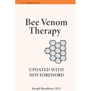 Broadman M.D., Joseph Bee Venom: The Natural Curative for Arthritis and Rheumatism Broadman M.D., Joseph Bee Venom: The Natural Curative for Arthritis and Rheumatism